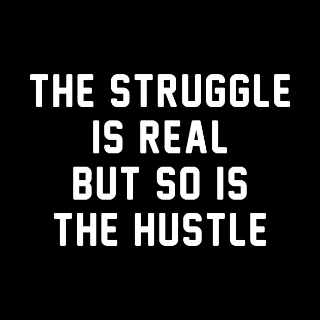 The Struggle Is Real Blue But So Hustle by anitakayla32765