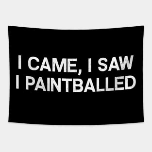 I Came, I Saw, I Paintballed Tapestry