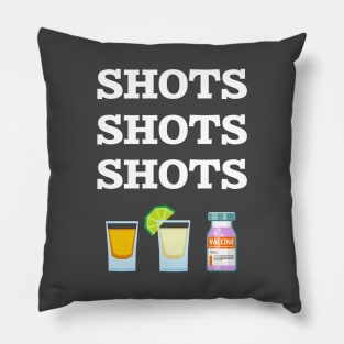 SHOTS! SHOTS! SHOTS! Pillow