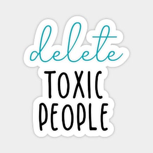 delete toxic people Magnet