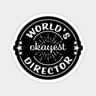 Worlds Okayest Director Funny Sarcastic Workplace Gift Magnet