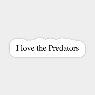 I love the Predators Magnet