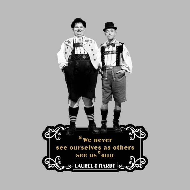 Laurel & Hardy Quotes: ‘We Never See Ourselves As Others See Us' by PLAYDIGITAL2020