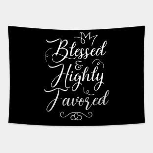 Blessed & Highly Favored Tapestry