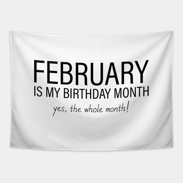 February My Birthday Month, February Birthday Shirt, Birthday Gift Unisex, Aquarius and Pisces Birthday, Girl and Boy Gift, February Lady and Gentleman Gift, Women and Men Gift Tapestry by Inspirit Designs