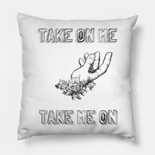 Take on me Merch Pillow