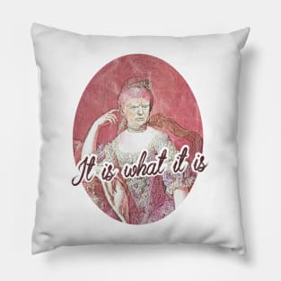 Anti Trump It is what it is Pillow