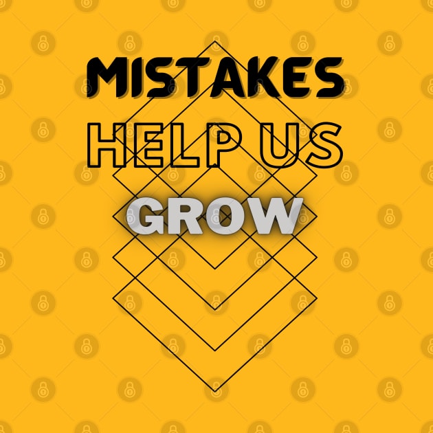 Mistakes help us grow by TeeText