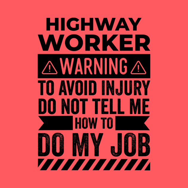 Highway Worker Warning by Stay Weird