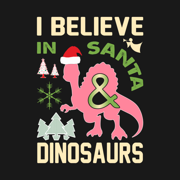 I believe in Santa and dinosaurs by Fun Planet