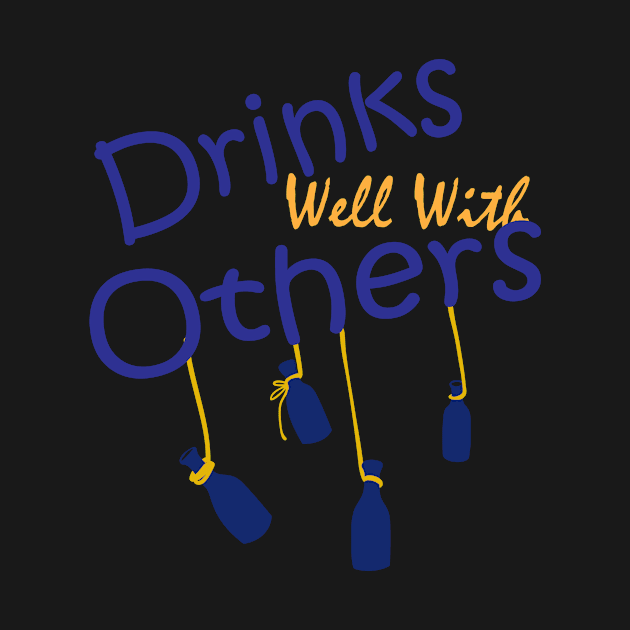 Drinks Well With Others by Weldomain