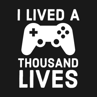 I Lived A Thousand Lives T-Shirt