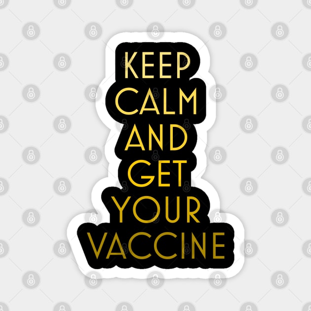 Keep calm and get you vaccine Magnet by bumblethebee