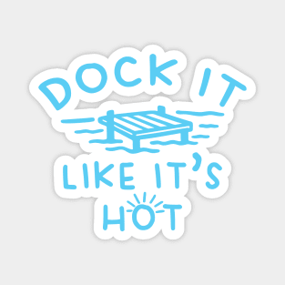 Dock It Like It's Hot Magnet