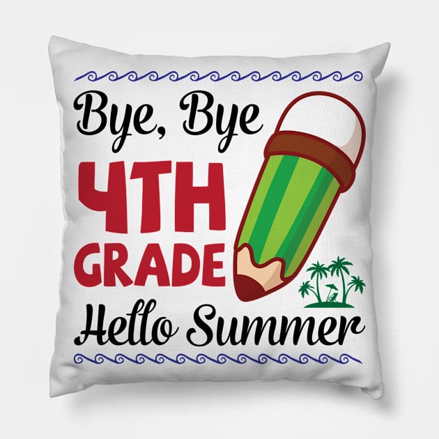 Bye Bye 4th Grade Hello Summer Happy Class Of School Senior Pillow by joandraelliot