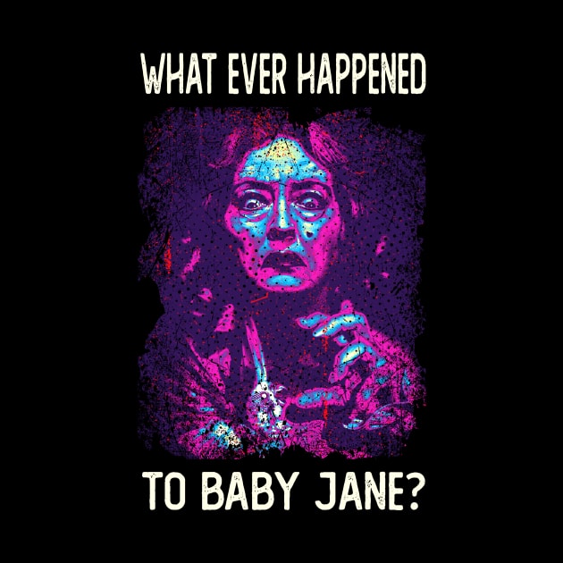 Jane's Haunting Performance What Ever Happened T-Shirt by WildenRoseDesign1