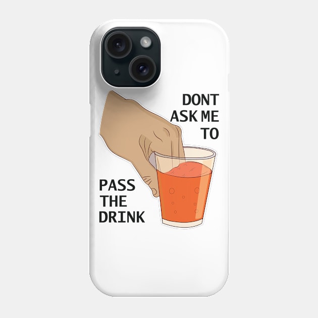 Can you pass my drink please ok funny dank meme Phone Case by alltheprints