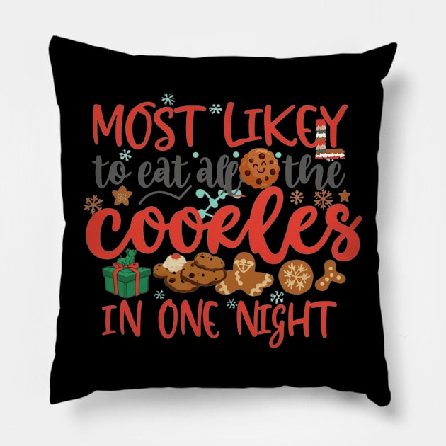 Most Likely To Eat All The Cookies In One Night Christmas Family Design Pillow by Positive Designer