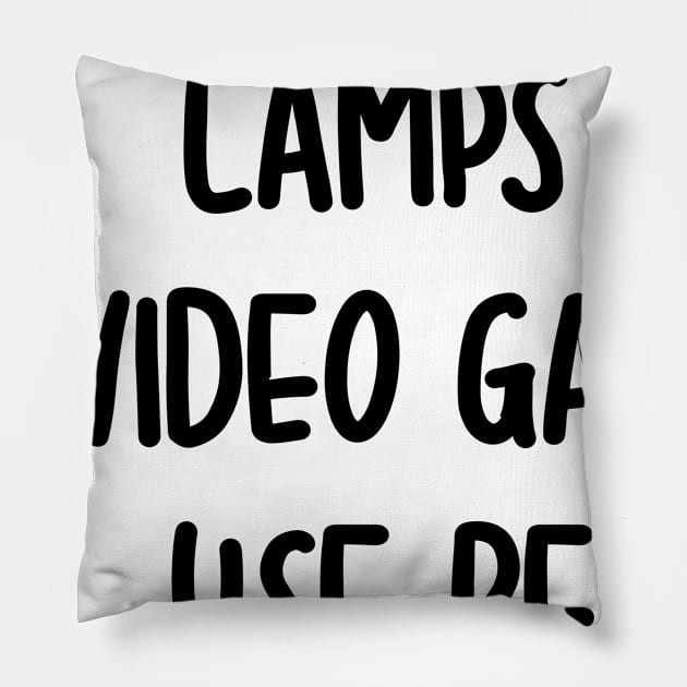 lamps in video games use real electricity Pillow by Rich kid