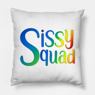 Sissy Squad (rainbow) Pillow