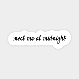 meet me at midnight Magnet