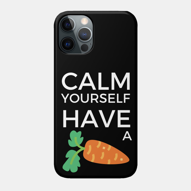 Tommyinnit Calm yourself have a carrot - Tommyinnit - Phone Case