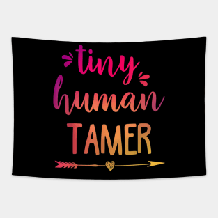 Tiny Human Tamer Shirt  Teacher or Mom Gift Tapestry