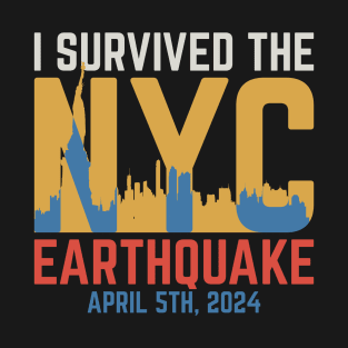 I Survived The NYC Earthquake April 5th, 2024 v3 T-Shirt