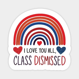 i love you all, class dismissed Magnet