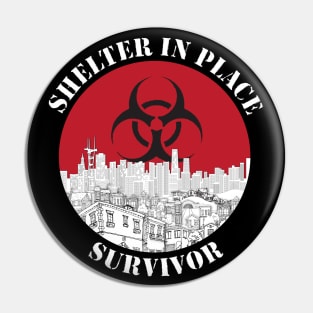 San Francisco Shelter In Place Survivor - Dark T-shirt Pin