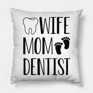 Wife Mom Dentist Pillow