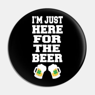 I'm Just Here For The Beer Pin