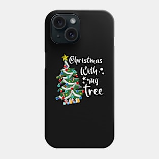 Christmas with my Tree for a Christmas lover Phone Case