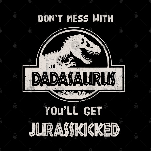 Don't Mess With Dadasaurus by Rain Bows
