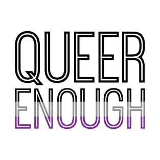 Asexual pride - QUEER ENOUGH T-Shirt