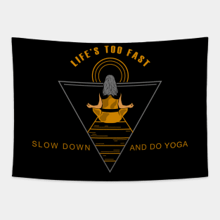 Life is too fast - slow down and do Yoga Tapestry