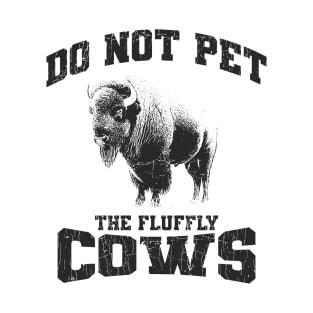 Do Not Pet The Fluffly Cows // Retro Style T-Shirt