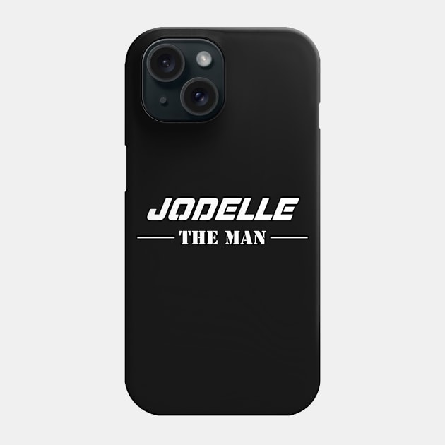 Jodelle The Man | Team Jodelle | Jodelle Surname Phone Case by Carbon