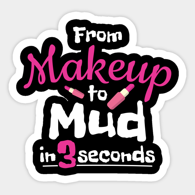 Atv Mud Rider Lady Makeup To - Makeup To Mud Atv Mud Rider Lady Makeup To - Makeup To Mud
