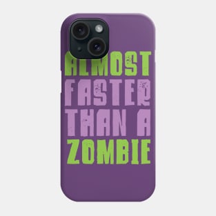 Halloween Running Shirt - Almost Faster Than A Zombie Phone Case