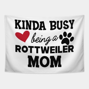 Rottweiler Dog - Kinda busy being a rottweiler mom Tapestry