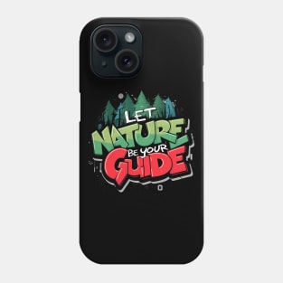 Let Nature Be Your Guide, Nature Graffiti Design Phone Case