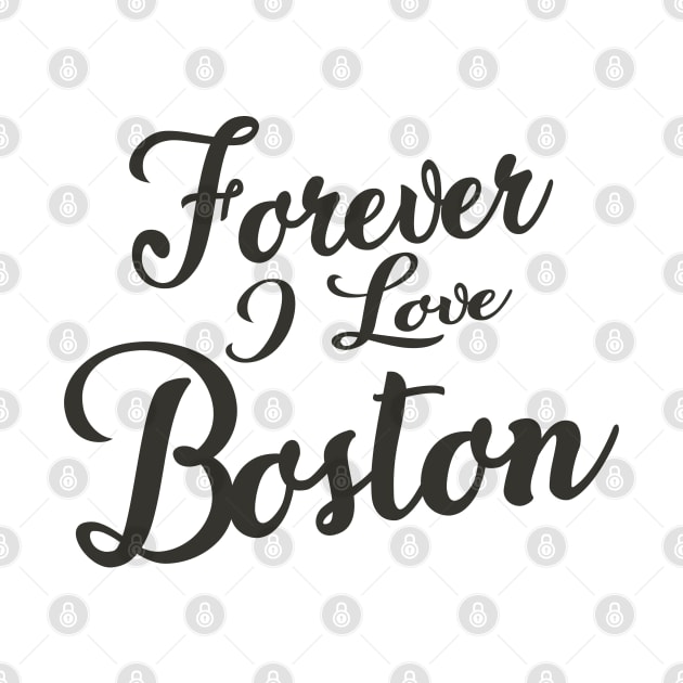 Forever i love Boston by unremarkable