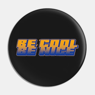 be cool be nice qoute design Pin