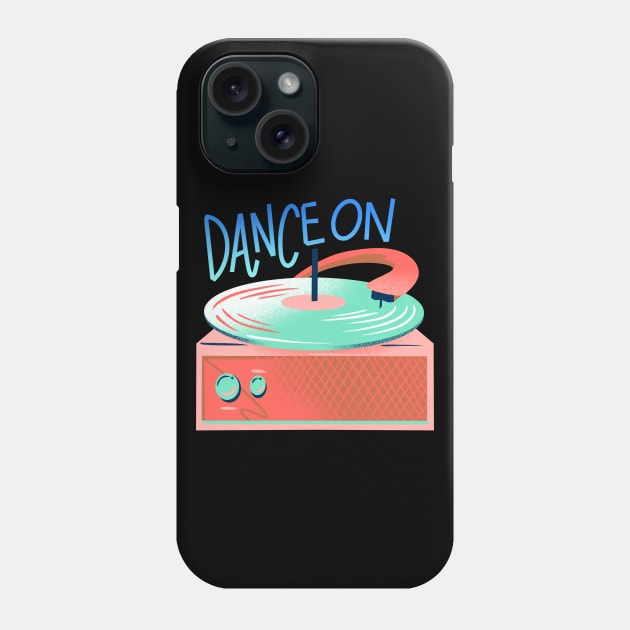Dance-On-Record Phone Case by JordanKay