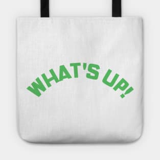 What's Up! Funny Meme Saying. Tote