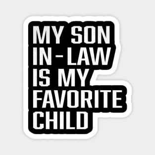 My Son In Law Is My Favorite Child Funny Family Humor Retro Magnet