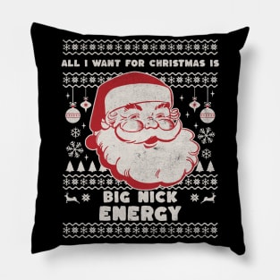 All I Want for Christmas is Big Nick Energy Funny Retro Santa Jokes, Xmas 2023 Pillow