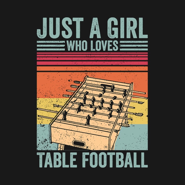 Just A Girl Who Loves Table Football Foosball Retro by Alex21