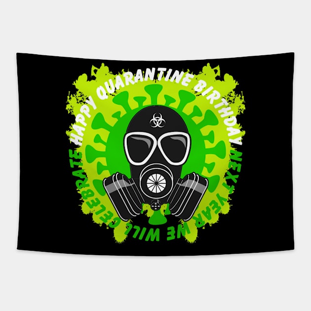 Happy Quarantine Birthday Humor Tapestry by cInox